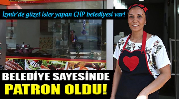 Belediye Sayesinde Patron Oldu