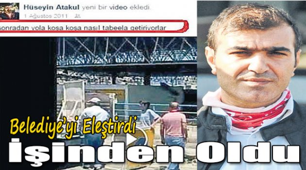 Belediyeyi Eleştirdi İşinden Oldu