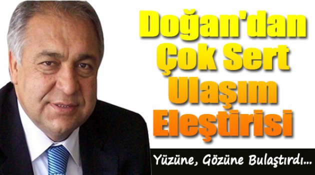 Bilal Doğan: "Kocaoğlu Ulaşımı Yüzüne Gözüne Bulaştırdı"