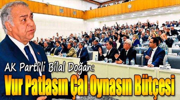 Bilal Doğan:Vur Patlasın Çal Oynasın Bütçesi