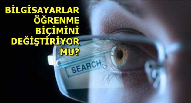 Bilgisayarlar öğrenme biçimini değiştiriyor mu?