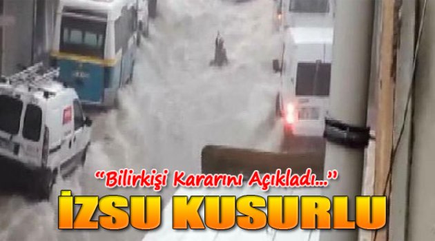 Bilirkişi İZSU'yu Kusurlu Buldu...