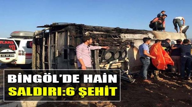 Bingöl'de Hain Saldırı: 6 Şehit