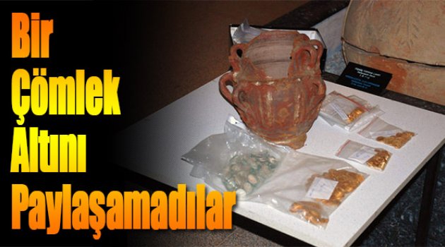 Bir Çömlek Altını Paylaşamadılar