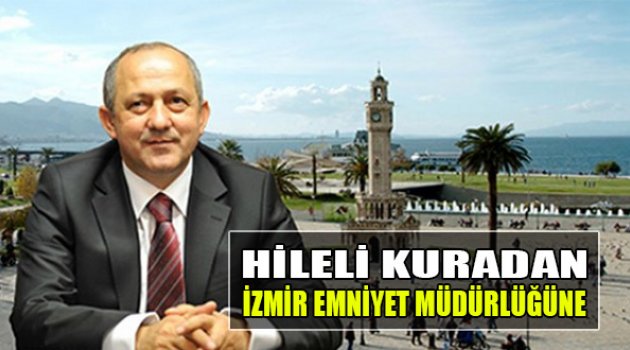 Bir FETÖ Hikayesi: Hileli Kuradan İzmir Emniyet Müdürlüğü'ne!