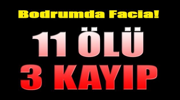 Bodrum'da iki kaçak teknesi battı: 11 ölü, 3 kayıp