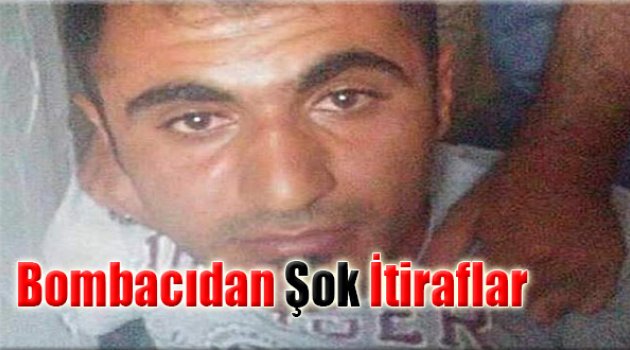 Bombacıdan Şok İtiraflar