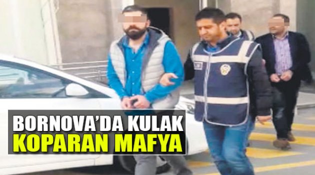 Bornova'da Kulak Koparan Mafya