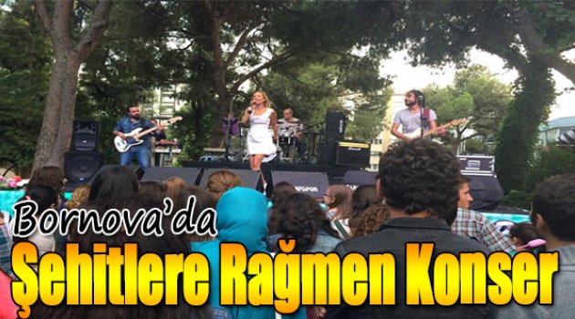 Bornova'da Şehitlere Rağmen Konser