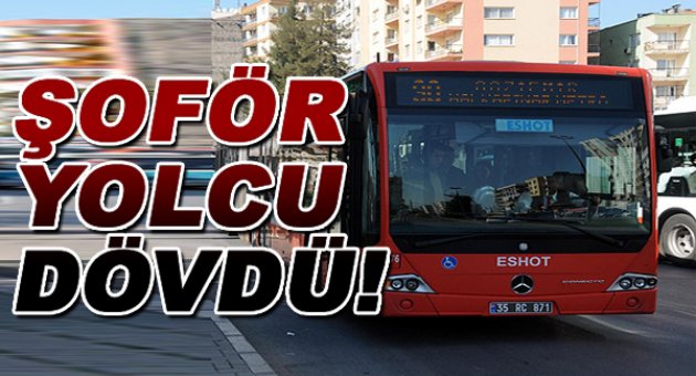 Bu kez tersi oldu, şoför yolcuyu dövdü
