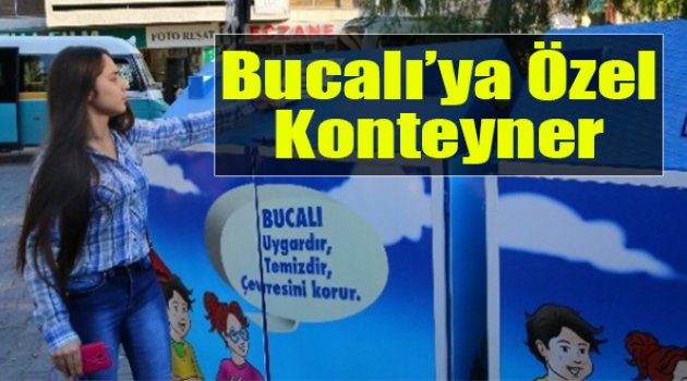 Bu konteynerler Bucalı'ya Özel