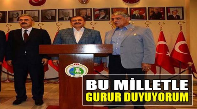 ‘Bu Milletle Gurur Duyuyorum’