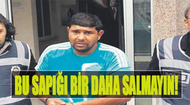 Bu Sapığı Bir Daha Salmayın