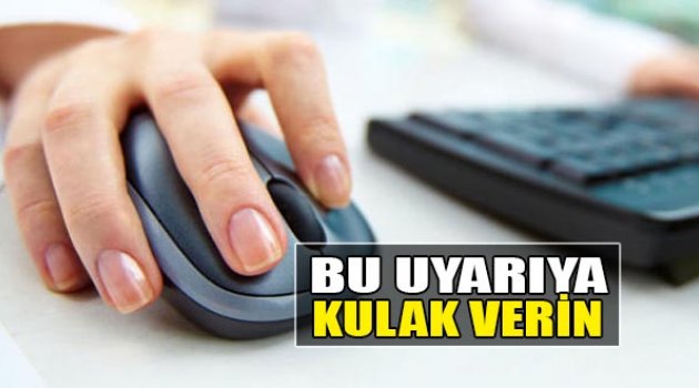 Bu Uyarıya Kulak Verin!