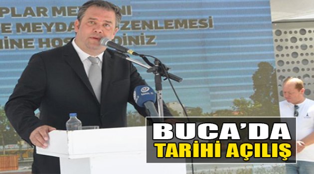 Buca’da Tarihi Açılış