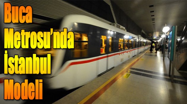 Buca Metrosu&#039;nda İstanbul Modeli