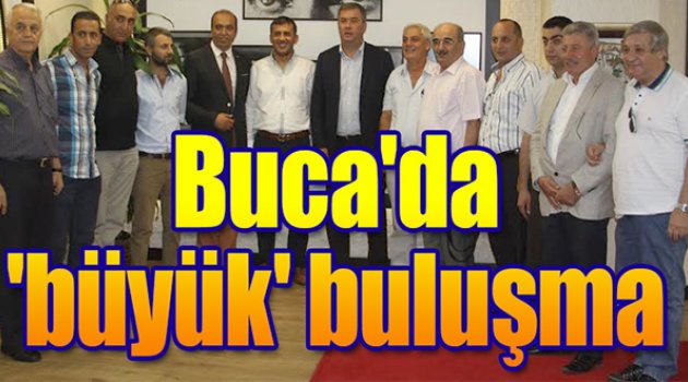 Buca'da büyük buluşma