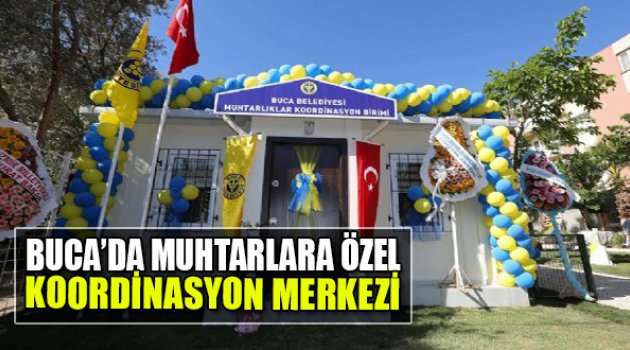 Buca'da Muhtarlara Özel Koordinasyon Merkezi