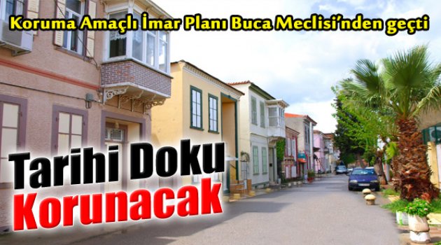 Buca&#039;da Tarihi Doku Korunacak