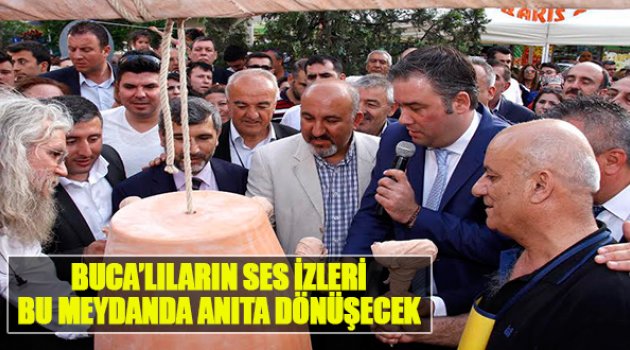 Bucalıların Ses İzleri Bu Meydanda Anıta Dönüşecek