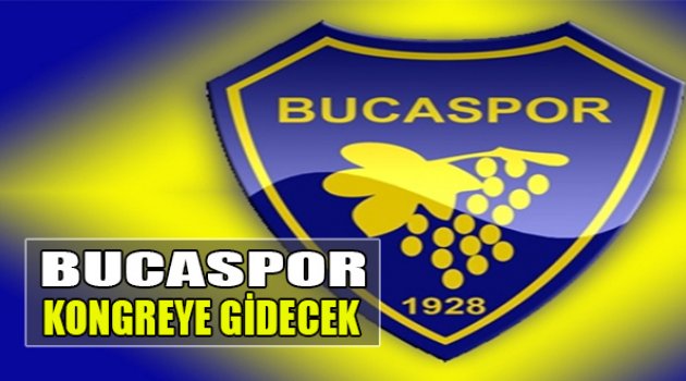 Bucaspor Kongreye Gidecek