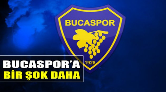 Bucaspor'a Bir Şok Daha