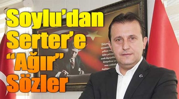 Bülent Soylu'dan Bedri Serter'e Ağır Sözler