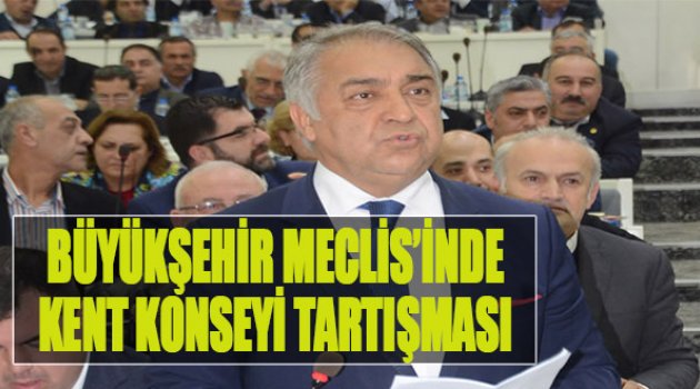 Büyükşehir Meclisi'nde Kent Konseyi Tartışmas