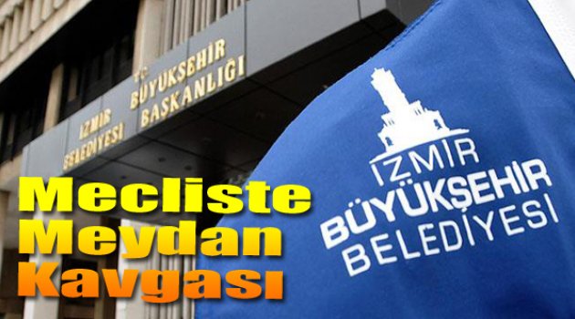 Büyükşehir Meclisi'nde Meydan Kavgası