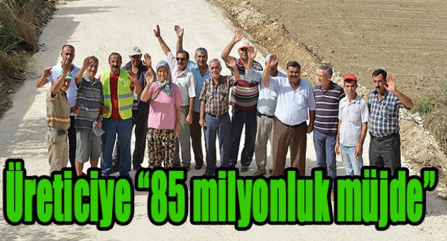 Büyükşehirden Üreticiye ‘85 milyon TL’lik müjde