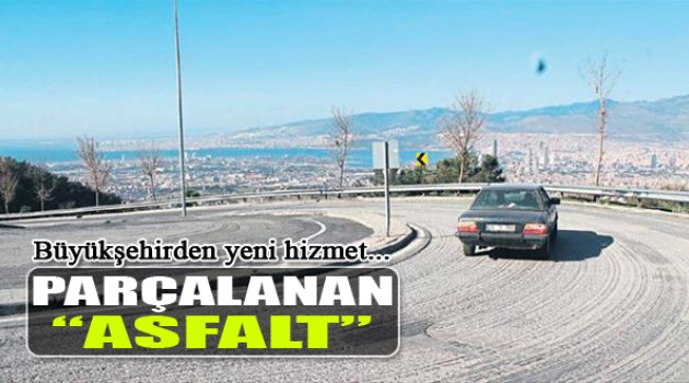 Büyükşehirden Yeni Hizmet: "Parçalanan Asfalt"