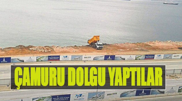 Çamuru Dolgu Yaptılar