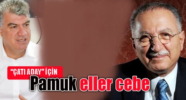 &#039;Çatı Aday&#039; için pamuk eller cebe