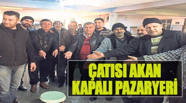 Çatısı Akan Kapalı Pazaryeri!