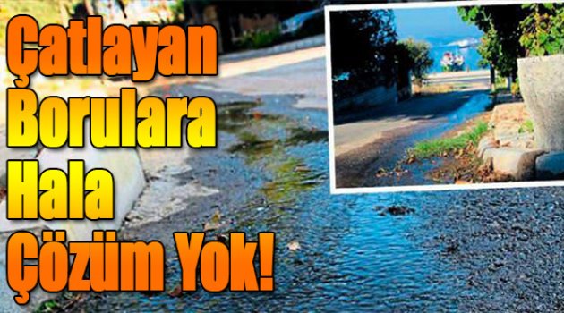 Çatlayan Borulara Hala Çözüm Yok