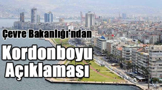 Çevre Bakanlığından "Kordon Boyu" Açıklaması