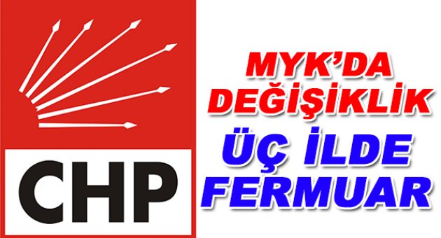 CHP’de MYK değişikliği…