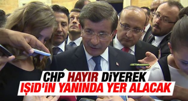 "CHP HAYIR DİYEREK IŞİD'IN YANINDA YER ALACAK"
