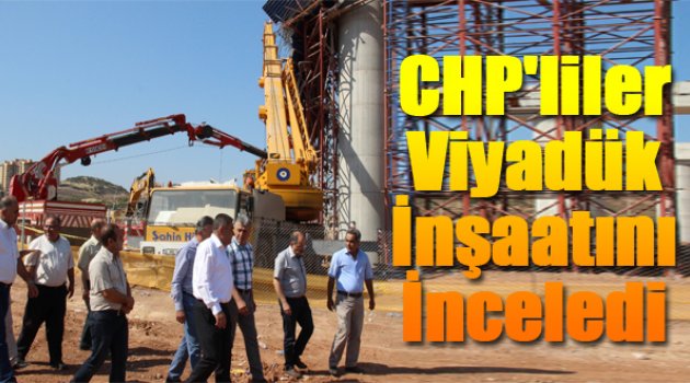 CHP Heyeti 4 İşçinin Yaşamını Yitirdiği Viyadük İnşaatını İnceledi