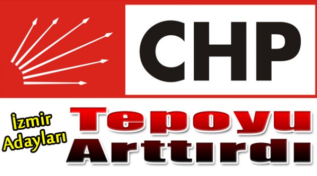 CHP İzmir Adayları Tempo Arttırdı