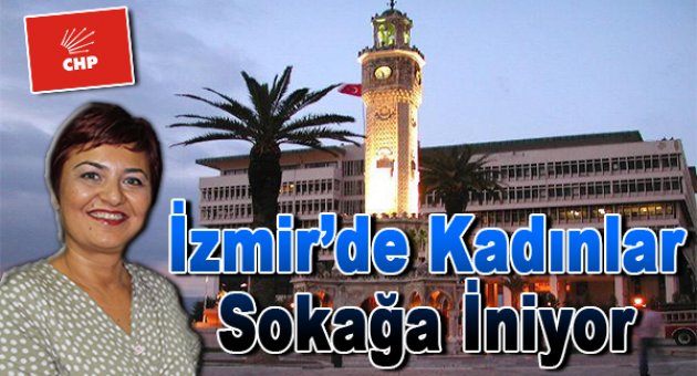 CHP İzmir’de Kadınlardan Sokak Eylemi