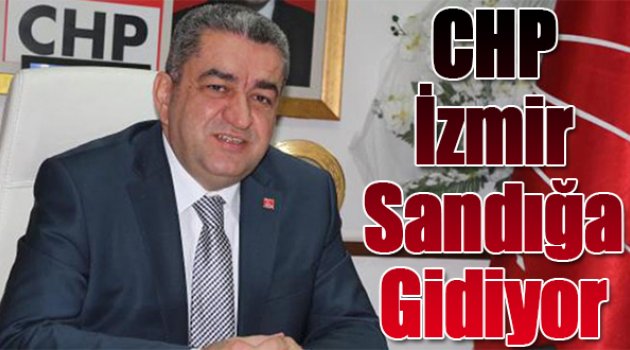 CHP İzmir sandığa gidiyor