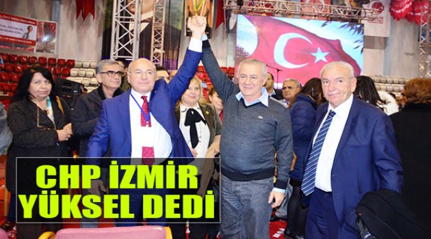 CHP İzmir Yüksel Dedi...