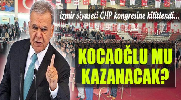 CHP İzmir'de Kongre Heyecanı