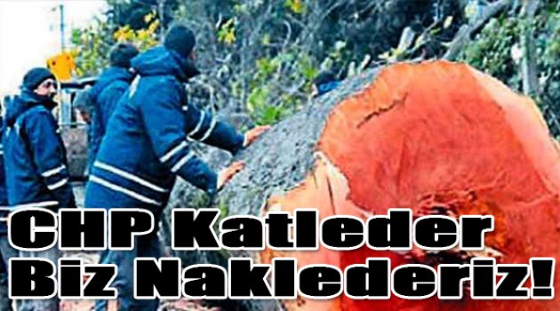 CHP katleder biz naklederiz