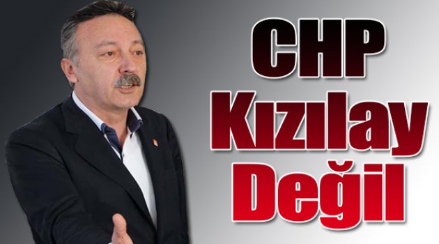 CHP Kızılay Değil