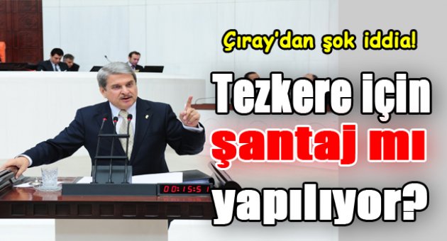 CHP’li Çıray, ‘O iddiaları’ Meclis gündemine taşındı