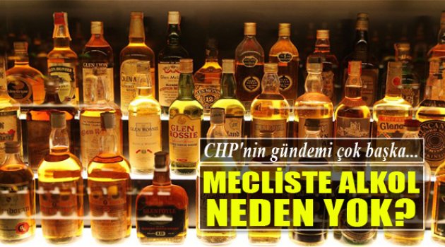 CHP Meclise alkol İstiyor