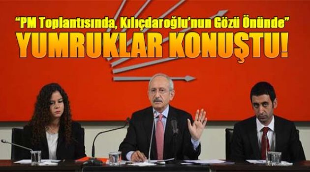 CHP Parti Meclisi'nde kavga çıktı