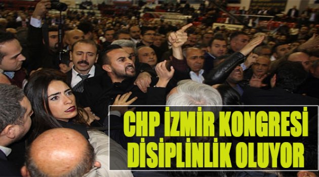 CHP&#039;de İzmir Kongresi Disiplinlik Oluyor